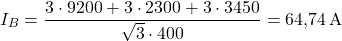 \[ I_B = \frac{3\cdot 9200 + 3\cdot 2300 + 3\cdot 3450}{\sqrt{3}\cdot 400} = 64.74\A \]